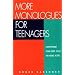More Monologues for Teenagers