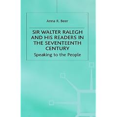 Sir Walter Ralegh and His Readers in the Seventeenth-century: Speaking to the People (Early Modern Literature in History)