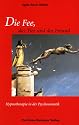 Die Fee, das Tier und der Freund. Hypnotherapie in der Psychosomatik