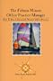 The Fifteen Minute Office Practice Manager How To Run A Successful Medical Office Practice