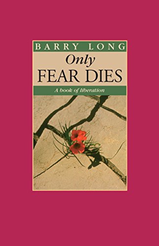 Only Fear Dies: A Book of Liberation