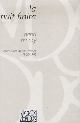 La nuit finira : M�moires de r�sistance 1940-1945