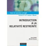 Introduction � la relativit� restreinte : Cours et exercices corrig�spar Jean Hladik