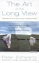 The Art of the Long View: Planning for the Future in an Uncertain World