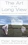 The Art of the Long View: Planning for the Future in an Uncertain World