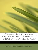 General Results of the Investigations Showing the Effect of Sulphurous Acid