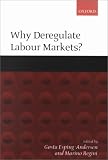 Why Deregulate Labour Markets?
