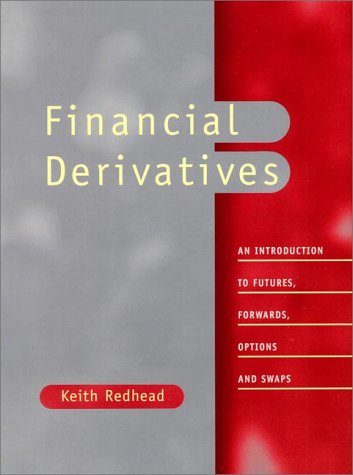 Keith Redhead. Financial Derivatives: An Introduction To Futures, Forwards, Options And Swaps.