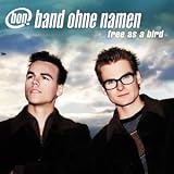 Band Ohne Namen -  Free As a Bird