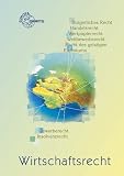Wirtschaftsrecht: Bürgerliches Recht, Handelsrecht, Verbraucherschutzrecht, Wertpapierrecht, Wettbewerbsrecht, Recht des geistigen Eigentums, Gewerberecht, Insolvenzrecht, Internetrecht
