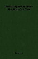 Christ Stopped At Eboli - The Story Of A Year