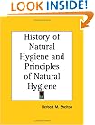 History of Natural Hygiene and Principles of Natural Hygiene