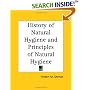 History of Natural Hygiene and Principles of Natural Hygiene