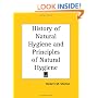 History of Natural Hygiene and Principles of Natural Hygiene