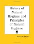 History of Natural Hygiene and Principles of Natural Hygiene