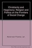 Christianity and hegemony : religion and politics on the frontiers of social change