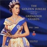  - Golden Jubilee With The Grenadier Guards, 1952-2002