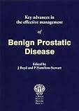 Key advances in the effective management of benign prostatic disease