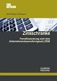 Produkt-Bild: Zinsschranke: Fremdfinanzierung nach dem Unternehmensteuerreformgesetz 2008