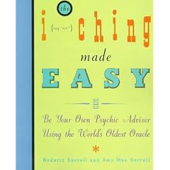The I Ching Made Easy: Be Your Own Psychic Advisor Using the World's Oldest Oracle