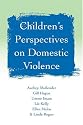 Children's Perspectives on Domestic Violence