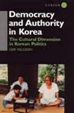 Democracy and authority in Korea : the cultural dimension in Korean politics