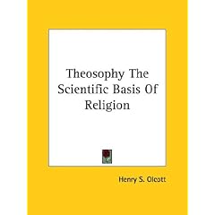 Theosophy The Scientific Basis Of Religion