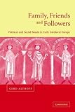 Family, Friends and Followers: Political and Social Bonds in Early Medieval Europe (Cambridge Medieval Textbooks)