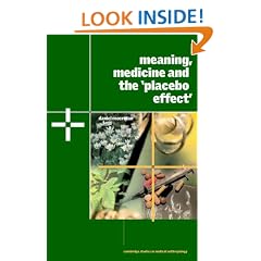 Meaning, Medicine and the 'Placebo Effect' (Cambridge Studies in Medical Anthropology)