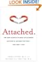 Attached: The New Science of Adult Attachment and How It Can Help YouFind?and Keep?Love
