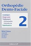 Orthopédie dento faciale, tome 2