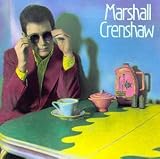 Marshall Crenshaw. Marshall Crenshaw Tracks: There She Goes Again, Someday, Someway, Girls..., I'll Do Anything, Rockin' Around In N.Y.C., The Usual Thing, She Can't Dance, Cynical Girl, Mary Anne, Soldier Of Love, Not For Me, Brand New Lover