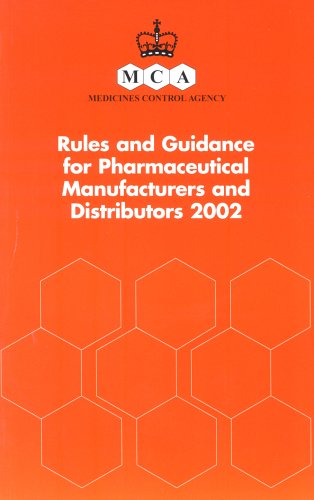 Rules and Guidance for Pharmaceutical Manufacturers and Distributors 2002 (Medicines Control Agency)
