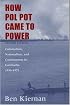 How Pol Pot Came to Power: Colonialism, Nationalism, and Communism in Cambodia, 1930-1975; Second Edition