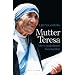 Mutter Teresa: Die wunderbaren Geschichten