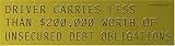 419HjH%2Bj7CL. SL160  Driver Carries Less Than $200,000 Worth of Unsecured Debt Obligations. Bumper Sticker