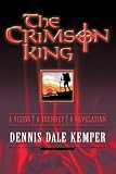 The Crimson King: A Vision, A Journey, A Revelation