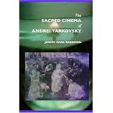 The Sacred Cinema of Andrei Tarkovsky
