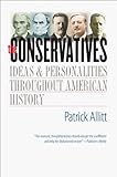 The Conservatives: Ideas and Personalities Throughout American History