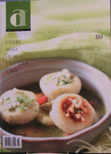 Art Culinaire: The International Magazine in Good Taste (Spring Issue 2006, Volume 80) (Art Culinaire, Volume 80)