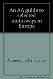 An AA guide to selected motorways in Europe