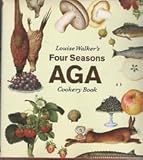 Louise Walkers's four seasons AGA cookery book