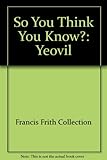 So you think you know? : Yeovil