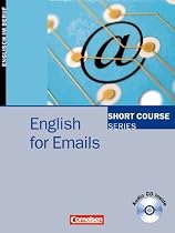 Short Course Series - Aktuelle Ausgabe: B1-B2 - English for Emails: Kursbuch mit CD