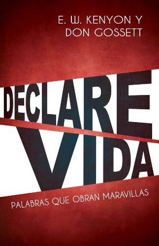 Declare Vida: Palabras Que Obran Maravillas (Spanish Edition)