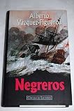 Negreros - Alberto V&aacute;zquez-Figueroa