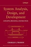 System Analysis, Design, and Development: Concepts, Principles, and Practices (Wiley Series in Systems Engineering and Management)