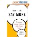Talk Less, Say More: Three Habits to Influence Others and Make Things Happen