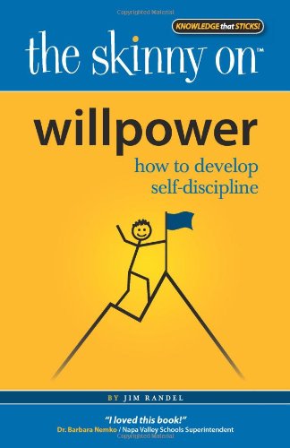 The Skinny on Willpower: How to Develop Self Discipline
