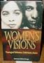 Women's Visions: Theological Reflection, Celebration, Action